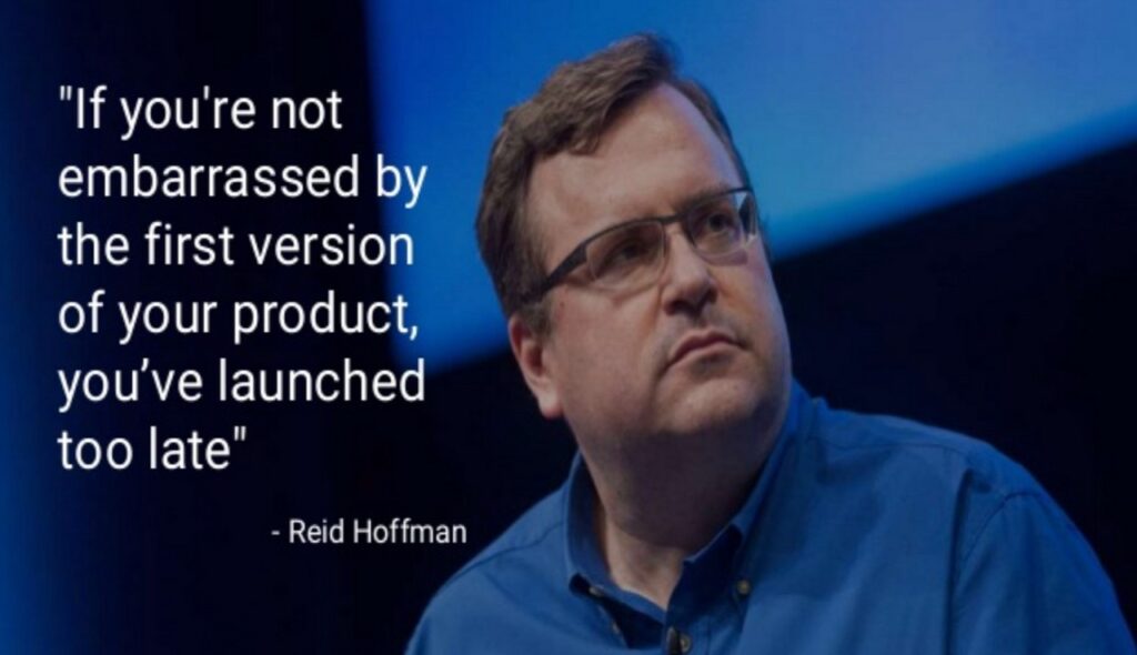 Frase di Reid Hoffman che dice "Se non ti vergogni della prima versione del tuo prodotto, significa che hai lanciato troppo tardi"