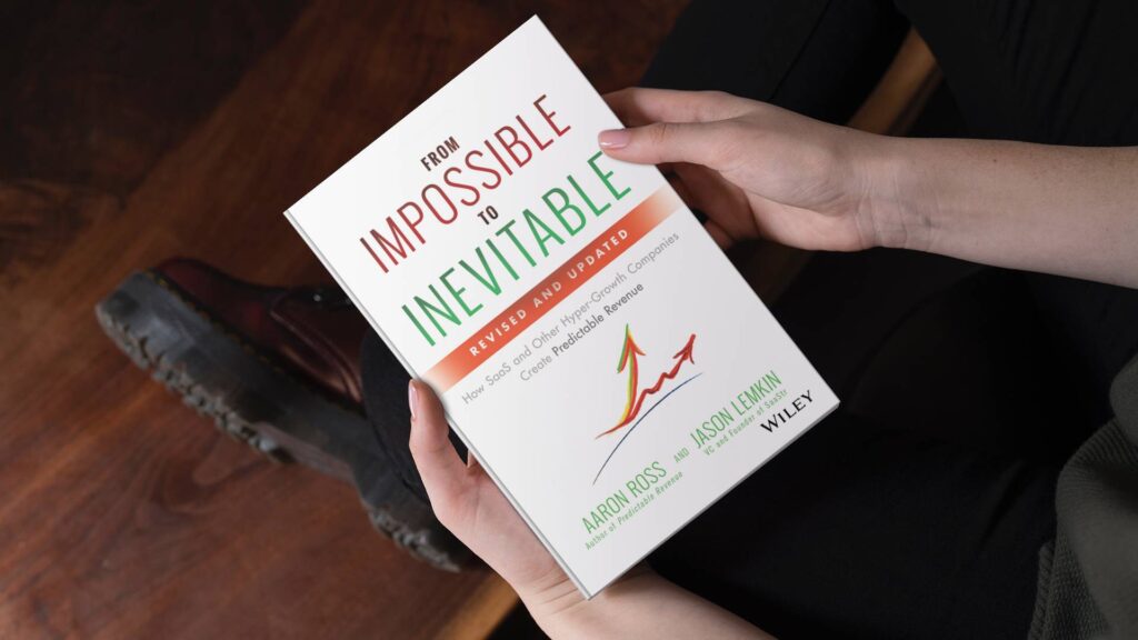 From impossible to inevitable - Libro di Aaron Ross
