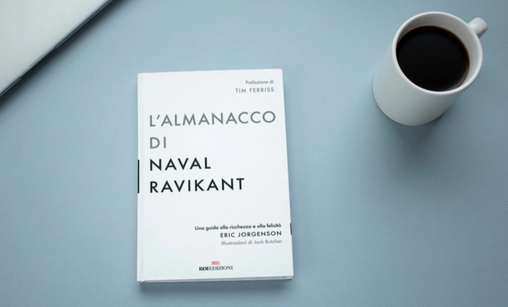 Se non sai cosa leggere in vacanza, leggi "L'almanacco di Naval Ravikant" di Eric Jorgenson