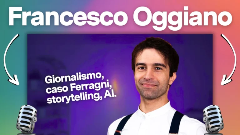Giornalismo, storytelling, AI, influencer, Ferragni con Francesco Oggiano